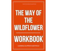 The Focused Strength Gained From The Way of the Wildflower Workbook: How to Integrate Ruth Chou Simons’ Meditations into Real Life When You're Tired of Carrying It All Alone