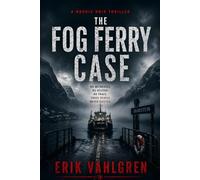 The Fog Ferry Case: A Nordic Noir Thriller