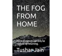 THE FOG FROM HOME: Some distances can only be crossed by returning.