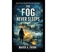 The Fog Never Sleeps: Some Secrets Should Never See the Light