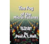 The Fog of the Micro-Futures: TR: The Run, Book146