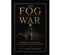 The Fog of War: Unmasking Narcissism and Reclaiming Your Sovereign Ground