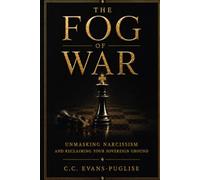 The Fog of War: Unmasking Narcissism and Reclaiming Your Sovereign Ground