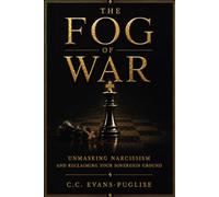 The Fog of War: Unmasking Narcissism and Reclaiming Your Sovereign Ground