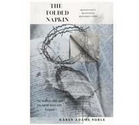 The Folded Napkin - Repentance Readiness Resurrection: The Waitress Wife and the Apron Worn with Purpose