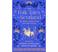 The Folk Tales of Scotland: The Well at the World's End and Other Stories