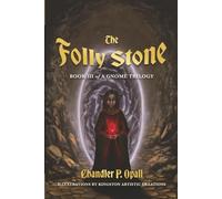The Folly Stone: An Epic Fantasy Adventure of Magic, Myth, and Legendary Relics: 3 (A Gnome Trilogy)