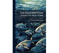 The Food and Game Fishes of New York
