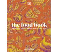 The Food Book: The Stories, Science, and History of What We Eat (DK Nature Books)