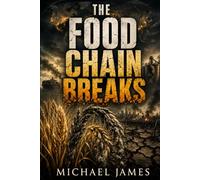 The Food Chain Breaks: Global Disaster Scenarios: 18