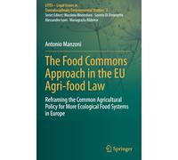 The Food Commons Approach in the EU Agri-food Law: Reframing the Common Agricultural Policy for More Ecological Food Systems in Europe
