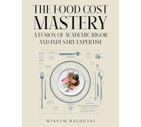 The Food Cost Mastery: Fusion of Academic Rigor and Industry Expertise