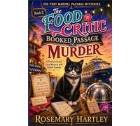 The Food Critic Booked Passage to Murder: A Tropical Cruise Cozy Mystery with Buffet Scandal, Restaurant Rivalries, and a Cat in the Galley (The Port Maribel Passage Mysteries)