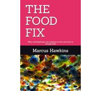 THE FOOD FIX: Why carbohydrates are making us sick and how to change that
