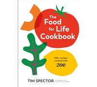 The Food for Life Cookbook: 100+ Recipes Created with ZOE