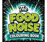 The Food Noise Colouring Book: Funny, Relatable Weight Loss Humour for Women, Cravings, Head Hunger, Motivation & Wellness