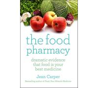 The Food Pharmacy: Dramatic Evidence That Food Is Your Best Medicine: Dramatic New Evidence That Food Is Your Best Medicine
