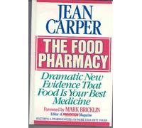 The Food Pharmacy: Dramatic New Evidence That Food Is Your Best Medicine