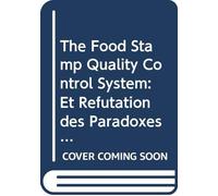The Food Stamp Quality Control System: Et Réfutation des Paradoxes de M. Soulavie. (French Edition)