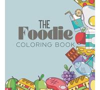 The Foodie Coloring Book