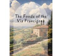 The Foods of the Via Francigena