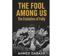 The Fool Among Us: "The Evolution of Folly"