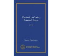 The fool in Christ, Emanuel Quint: a novel