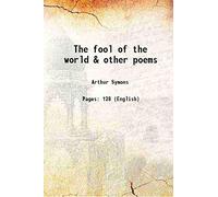 The fool of the world & other poems 1906