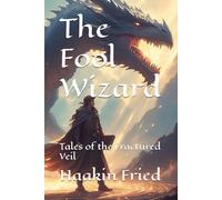 The Fool Wizard (The Fractured Veil)