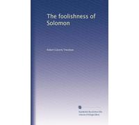 The foolishness of Solomon
