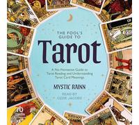 The Fool's Guide to Tarot: A No-nonsense Guide to Tarot Reading and Understanding Tarot Card Meanings