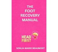 THE FOOT RECOVERY MANUAL (HEADFIRST REHAB)
