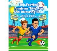 The Football Anagram Title Run And Colouring Book: A Full League Campaign Where Every Anagram Is A Match - Complete 35 Of 38 To Win The League.