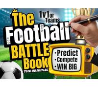 The Football Battle Book: The Original - 1v1 or Teams - Predict the Match, Battle at Halftime & Win Big with Friends