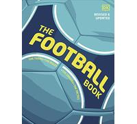The Football Book: The Teams *The Rules *The Leagues * The Tactics (DK Sports Guides)