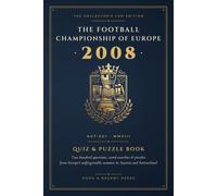 The Football Championship of Europe 2008 Quiz & Puzzle Book: 200 Questions, Word Searches, Ciphers & Curiosities from Football's Great Summer in ... for Fans (The Euros Quizz and Puzzle books)