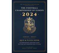 The Football Championship of Europe 2024 Quiz & Puzzle Book: 200 Questions, Word Searches, Ciphers & Curiosities from Football's Great Summer in ... for Fans (The Euros Quizz and Puzzle books)