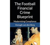 The Football Financial Crime Blueprint: Modernising Compliance: 9