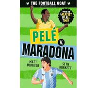 The Football GOAT: Pelé v. Maradona: Choose the Greatest Footballer of All Time in this interactive gift book full of facts & stories for boys & girls ... age 8, 9, 10, 11, 12 (The Football GOAT, 3)