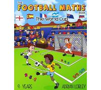 The Football Maths Book - The World Cup: A Key Stage 2 maths book for children who love soccer