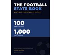 The Football Stats Book: Unofficial Premier League Edition | 100 Players · 16 Clubs · 1,000 Charts and Tables | 2026-27 Edition
