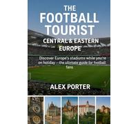 The Football Tourist - Central and Eastern Europe: 3