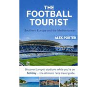 The Football Tourist: Southern Europe & the Mediterranean Edition