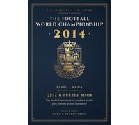 The Football World Championship : Brazil 2014 · Quiz and Puzzle Book: The Collector's Fan Edition - 200 Questions, Word Searches, Puzzles & ... (Football World Cups Quiz and Puzzle Books)