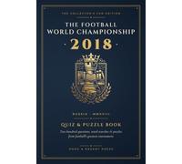 The Football World Championship : Russia 2018 · Quiz and Puzzle Book: The Collector's Fan Edition - 200 Questions, Word Searches, Puzzles & ... (Football World Cups Quiz and Puzzle Books)