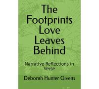 The Footprints Love Leaves Behind: Narrative Reflections in Verse