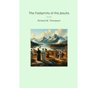 The Footprints of the Jesuits (Classic Books)