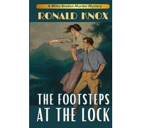 The Footsteps at the Lock: A Murder on the Thames: A Hardcover Classic British Detective Novel by Ronald Knox from the Golden Age of Crime Fiction