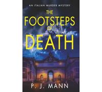 The Footsteps of Death: An Italian Murder Mystery (Book 7) (A Commissario Scala Mystery in Rome)