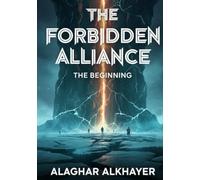 The Forbidden Alliance: The Beginning
